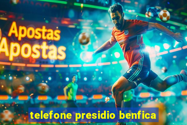 telefone presidio benfica